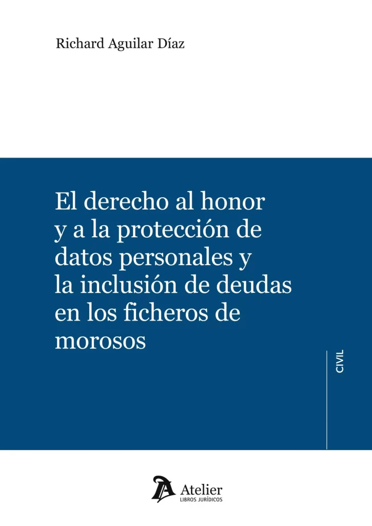 Datos Personales en los Ficheros de Morosos Análisis de la Obra de Richard Aguilar Díaz